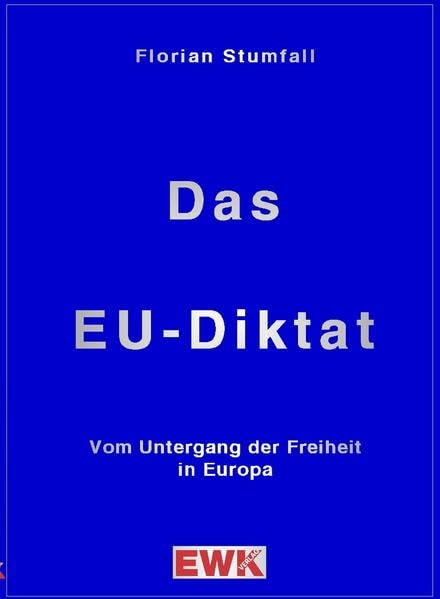 Das EU-Diktat: Vom Untergang der Freiheit in Europa Law