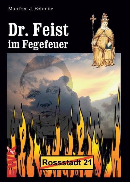 Dr. Feist im Fegefeuer Historical Fiction