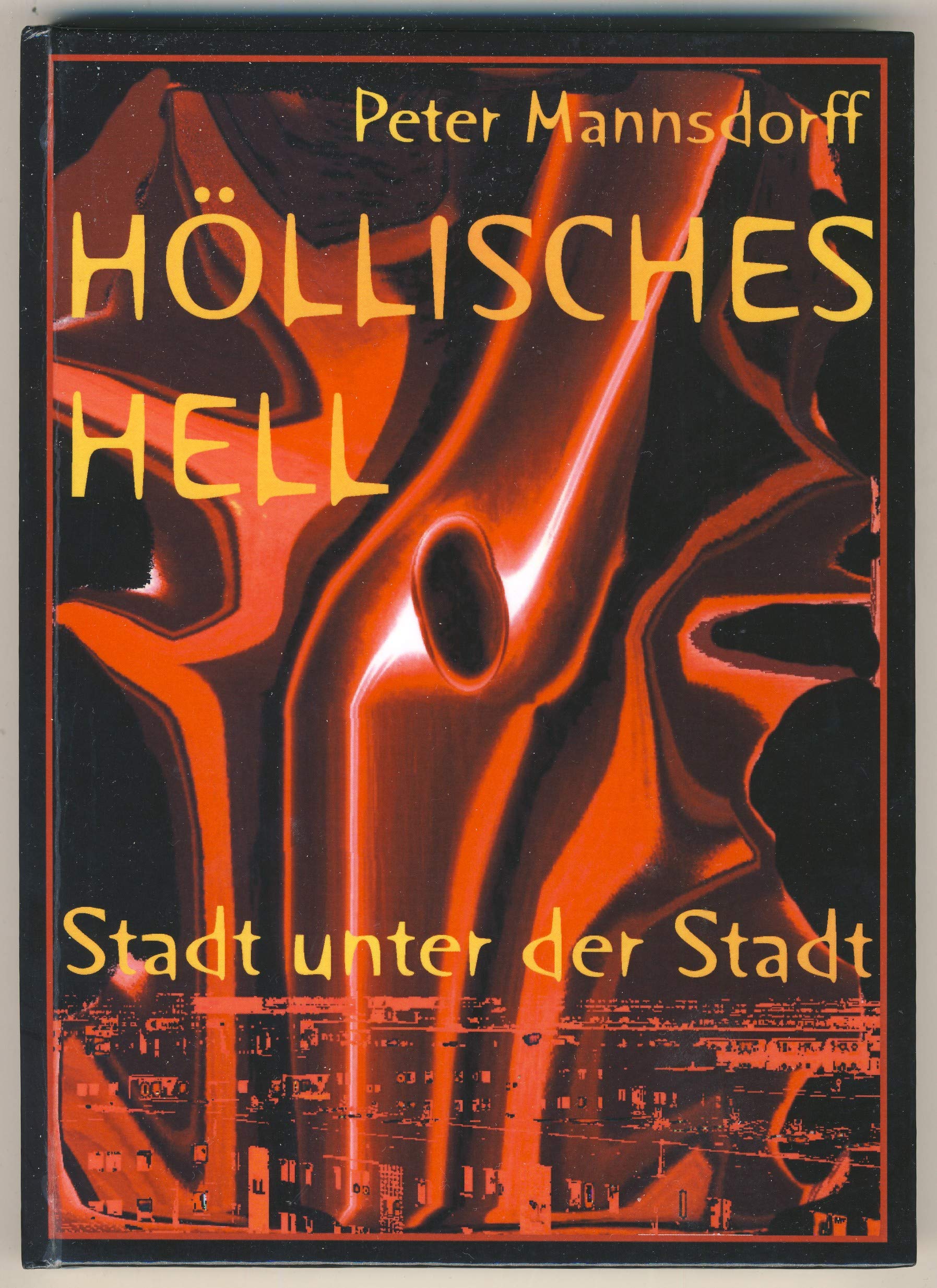 Höllisches Hell: Stadt unter der Stadt Contemporary literature