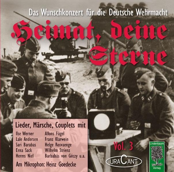 Heimat, deine Sterne. Das Wunschkonzert der Deutschen Wehrmacht. Vol.3: Lieder, Märsche, Couplets Arts & Music