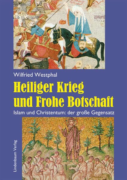 Heiliger Krieg und Frohe Botschaft: Islam und Christentum: der große Gegensatz Film, Art & Culture