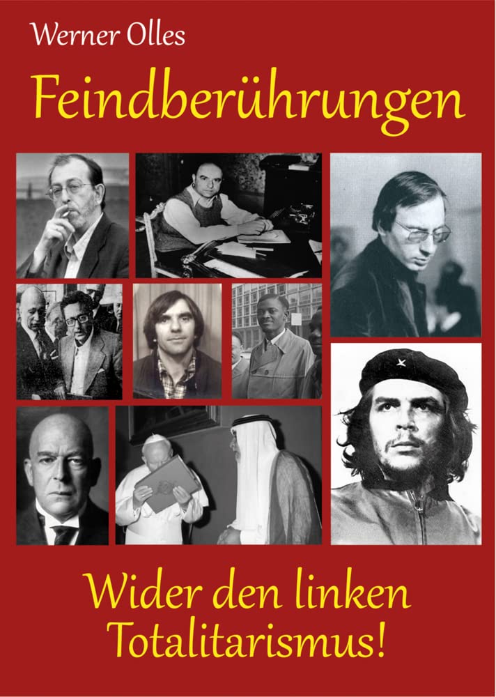 Feindberührungen: Wider den linken Totalitarismus Business, Finance & Career