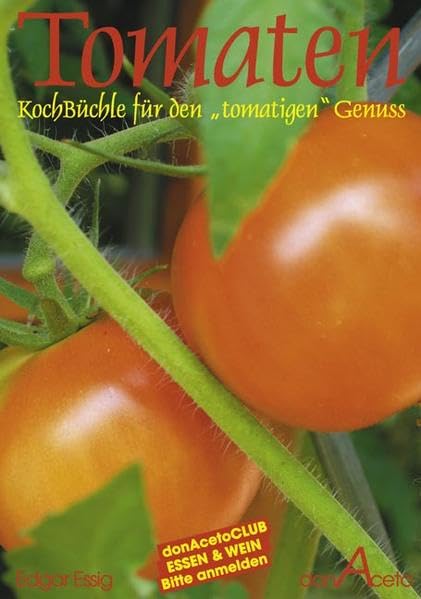 Tomaten - KochBüchle für den "tomatigen" Geschmack 2007 (Rezepte PUR ohne SchnickSchnack) Leisure, Home & Garden