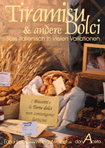 TIRAMISU & andere DOLCI - süss italienisch in vielen Variationen: Süß italienisch in vielen Variationen (Rezepte PUR ohne SchnickSchnack) Leisure, Home & Garden
