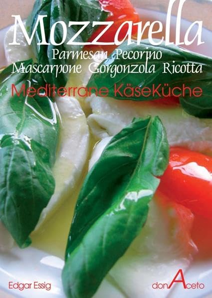 Mozzarella Parmesan Pecorino Mascarpone Gorgonzola Ricotta - Mediterrane KäseKüche Leisure, Home & Garden