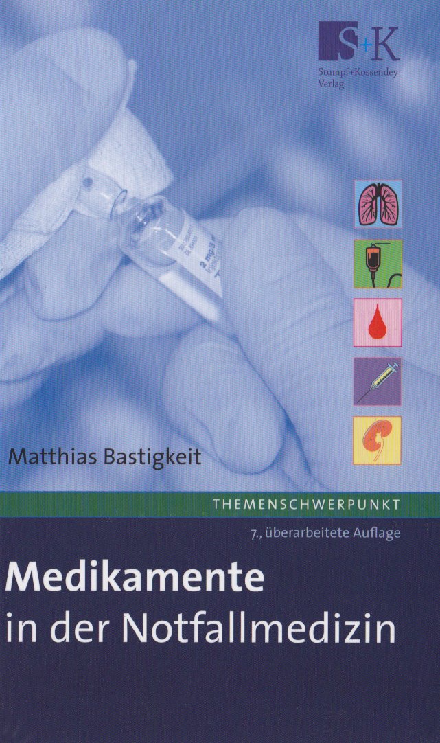 Medikamente in der Notfallmedizin: Das Handbuch und Nachschlagewerk für die tägliche Praxis. Medicine