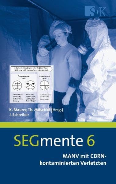 MANV mit CBRN-kontaminierten Verletzten: Rettungs-, Sanitäts- und Betreuungsaufgaben in der medizinischen Versorgung (Segmente) Medicine