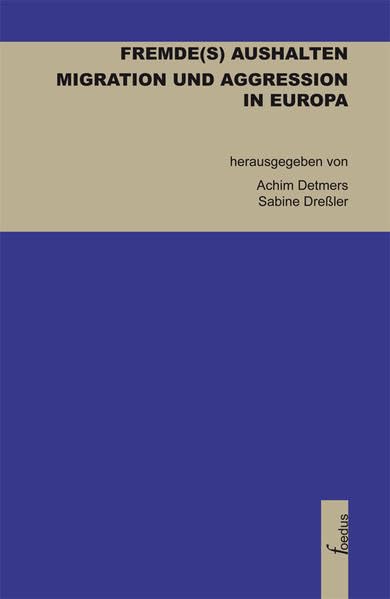 Fremde(s) aushalten: Migration und Aggression in Europa (Texte zur reformierten Theologie und Kirche) Religion & Esotericism