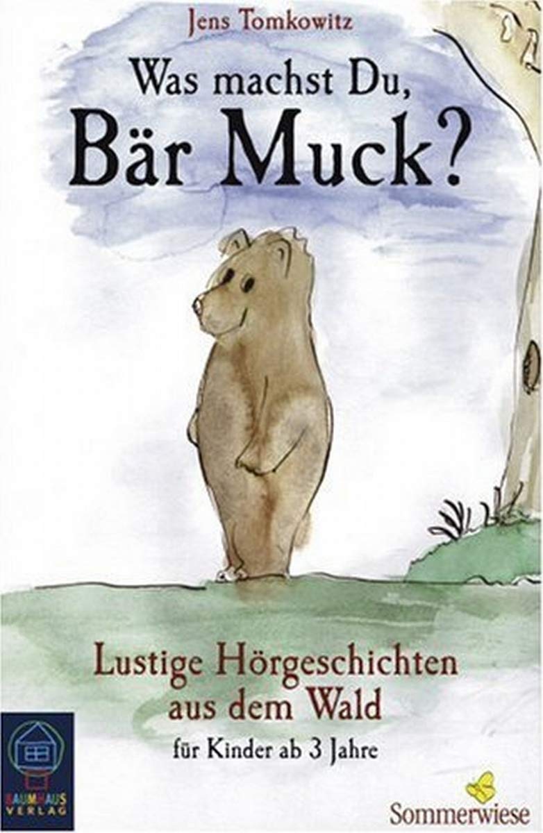 Bär Muck - MC / Was machst Du, Bär Muck?: Hörgeschichten für Kinder ab 3 Jahre: Lustige Hörgeschichten aus dem Wald Novels & Short Stories