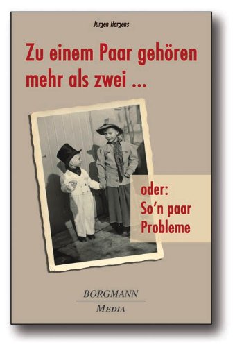 Zu einem Paar gehören mehr als zwei ...: So'n paar Probleme: Oder: So'n paar Probleme Partnership & Love
