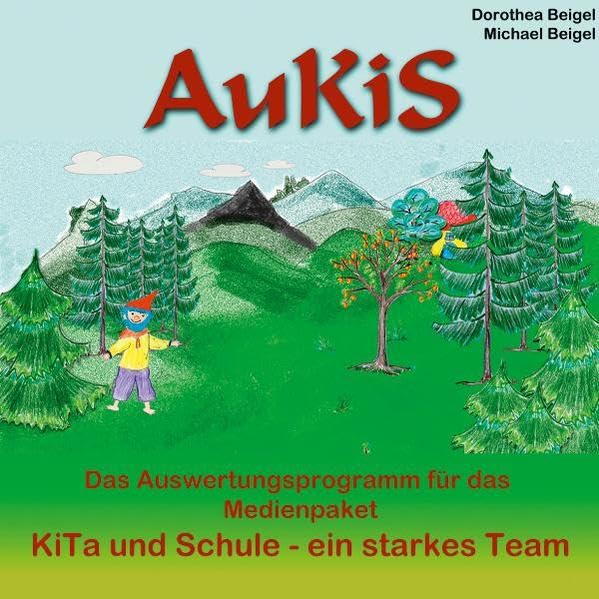 AUKIS: Das Auswertungsprogramm für das Medienpaket "Kita und Schule - ein starkes Team" Learning & Reference