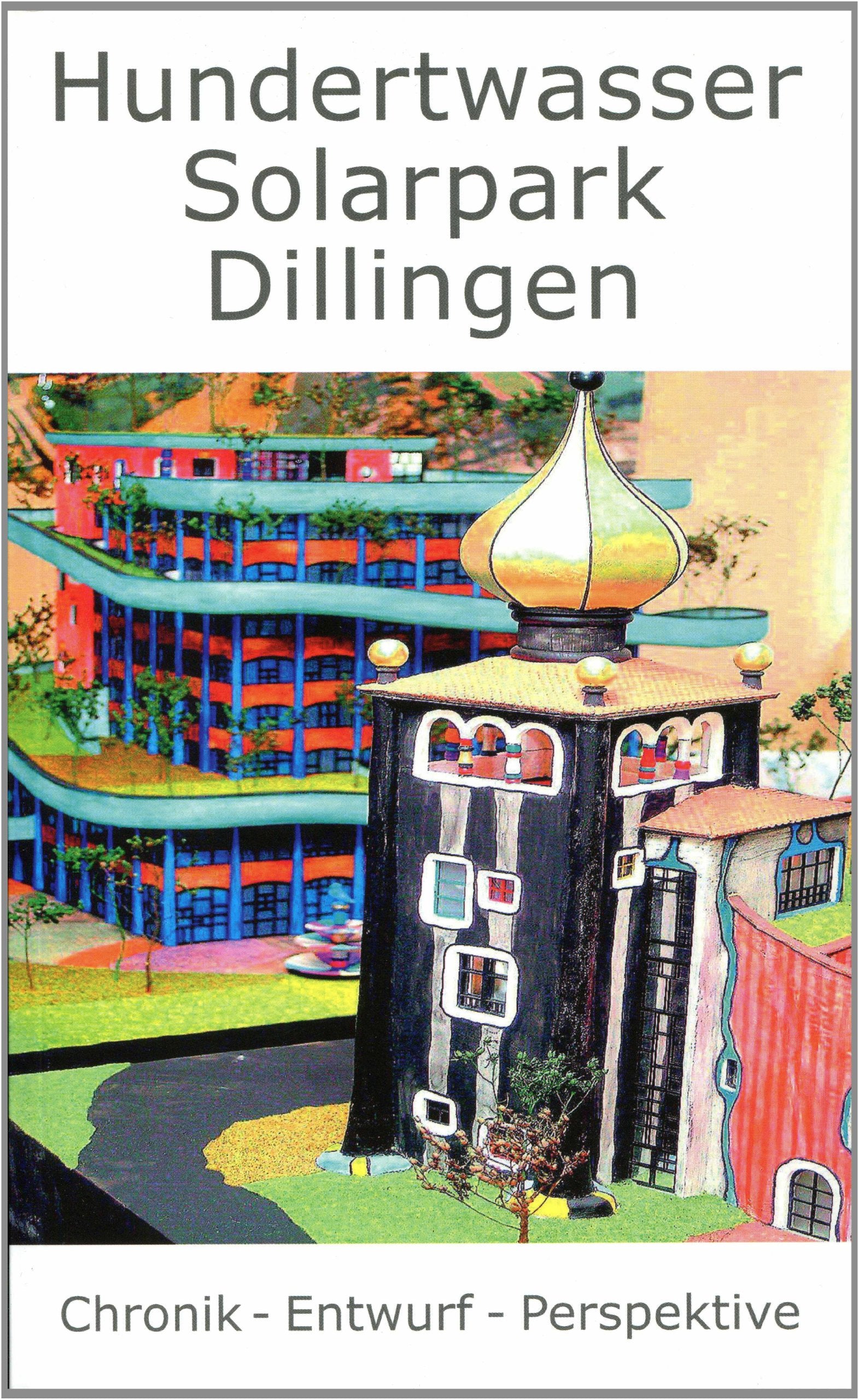 Hundertwasser Solarpark Dillingen: Chronik - Entwurf - Perspektive Architecture