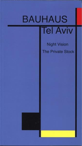Bauhaus Tel Aviv: Night Vision - The Private Stock Architecture