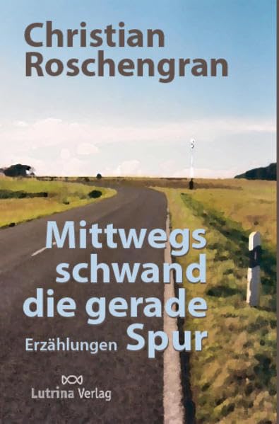 Mittwegs schwand die gerade Spur Essays & Short Stories