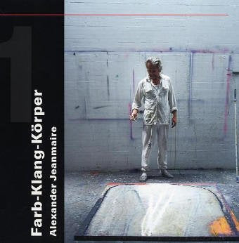 Alexander Jeanmaire. Farb-Klang-Körper Film, Art & Culture