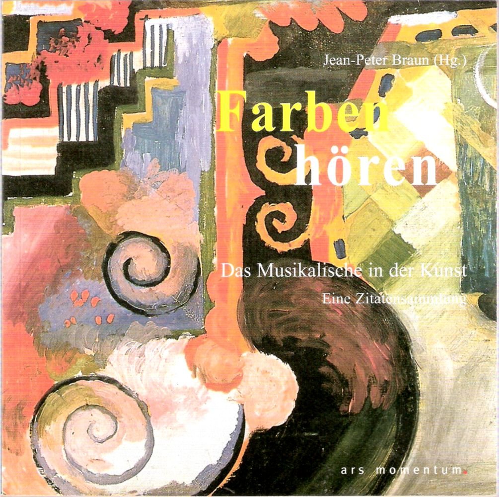 Farben hören. Das Musikalische in der Kunst. Eine Zitatensammlung Books