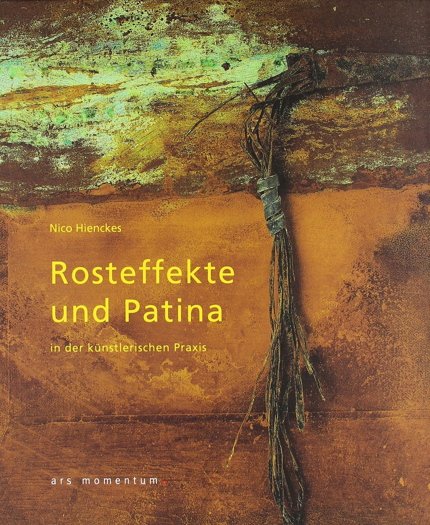 Rosteffekte und Patina in der künstlerischen Praxis Film, Art & Culture