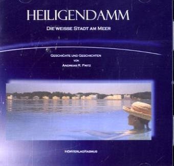 Heiligendamm - die Weisse Stadt am Meer: Mondäne Badekultur gestern und heute Politics & History