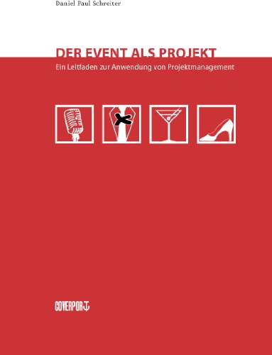 Der Event als Projekt: Ein Leitfaden zur Anwendung von Projektmanagement für Events Law