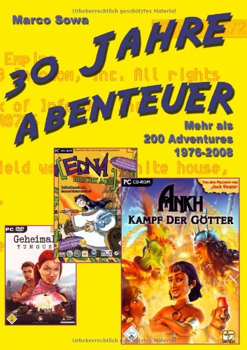 30 Jahre Abenteuer: Adventure-Spiele 1976-2008 Business & Technology