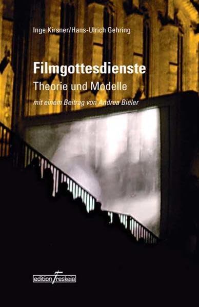 Filmgottesdienste: Theorie und Modelle (Edition Treskeia) Film, Art & Culture