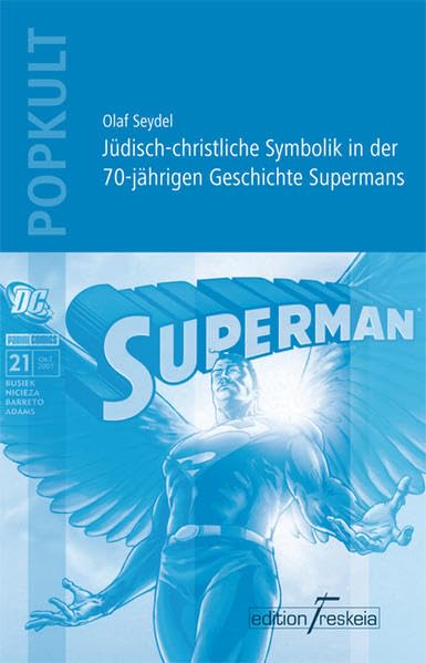 Jüdisch-christliche Symbolik in der 70-jährigen Geschichte Supermans Religion & Esotericism