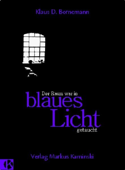 Der Raum war in blaues Licht getaucht: Ein Spiegelreflex-Roman Contemporary literature