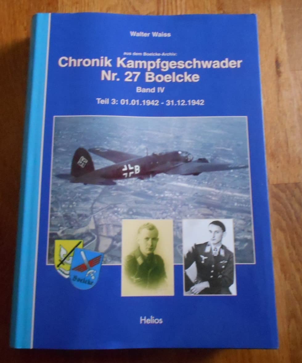 Chronik Kampfgeschwader Nr. 27 Boelcke: Band IV 01.01.1942 - 31.12.1942 Politics & Society
