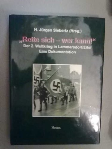 Rette sich - wer kann!. Der 2. Weltkrieg in Lammersdorf/Eifel. Eine Dokumentation (Livre en allemand) book