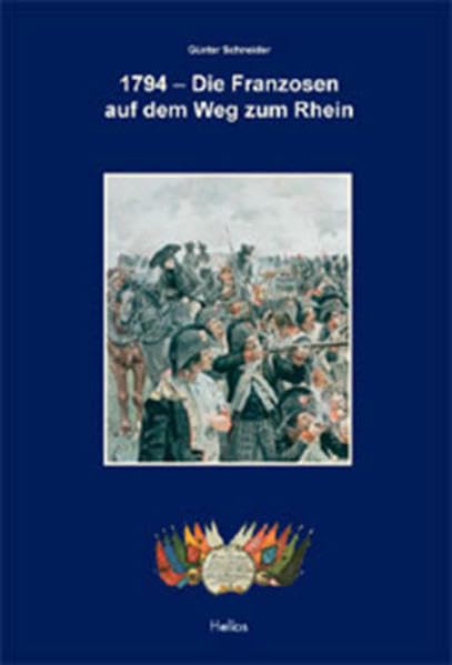 1794 - Die Franzosen auf dem Weg zum Rhein Politics & History