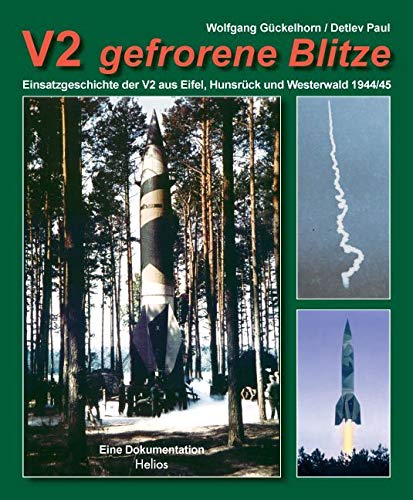 V2 gefrorene Blitze: Einsatzgeschichte der V2 aus Eifel, Hunsrück und Westerwald Leisure, Home & Garden