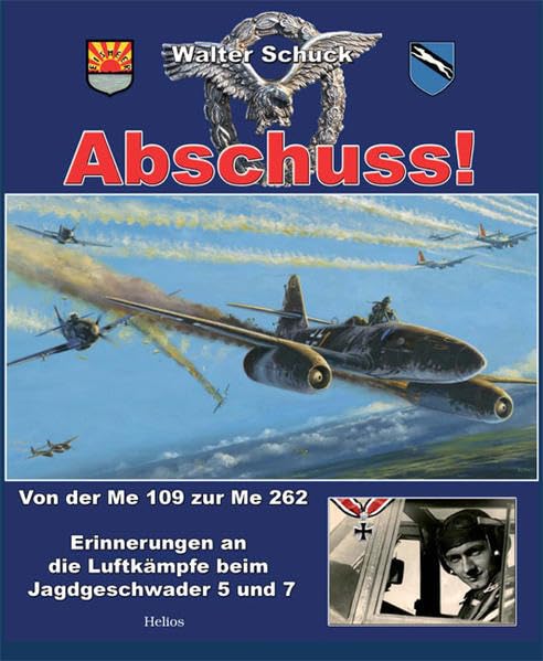 Abschuss!: Von der Me 109 zur Me 262 Memories