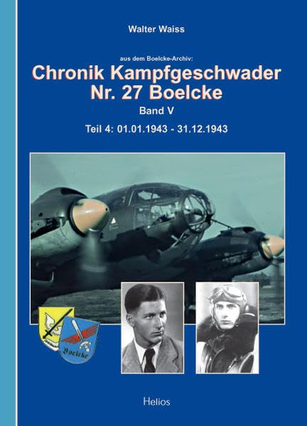 Chronik Kampfgeschwader Nr. 27 Boelcke: Band V: 01.01.1943-31.12.1943 Politics & Society