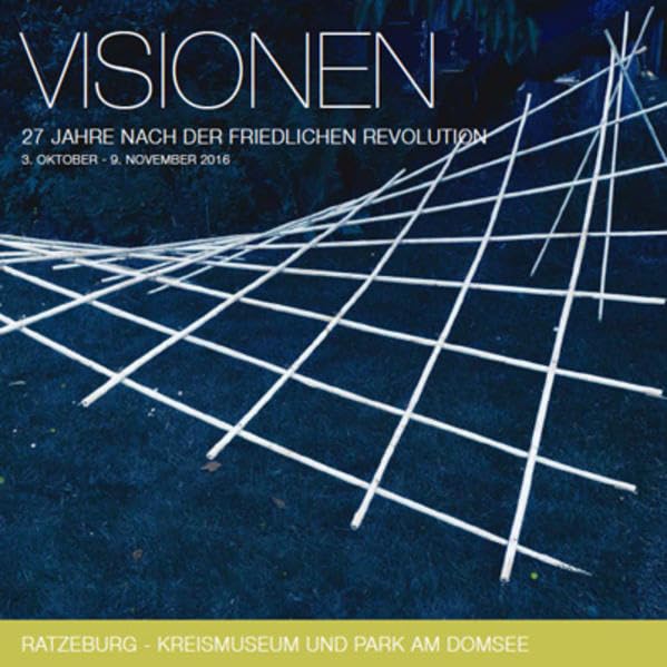 VISIONEN: 27 Jahre nach der friedlichen Revolution Film, Art & Culture