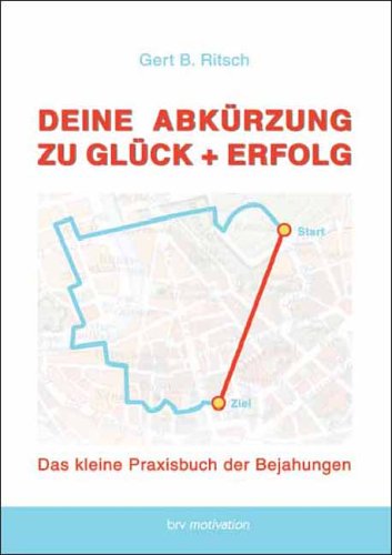 Deine Abkürzung zu Glück + Erfolg: Das kleine Praxisbuch der Bejahungen Lifestyle