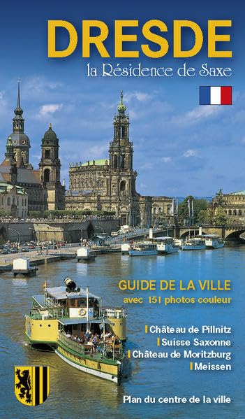 Stadtführer Dresden - die Sächsische Residenz - französische Ausgabe: Bildführer durch die Landeshauptstadt und ihre Umgebung Leisure, Home & Garden