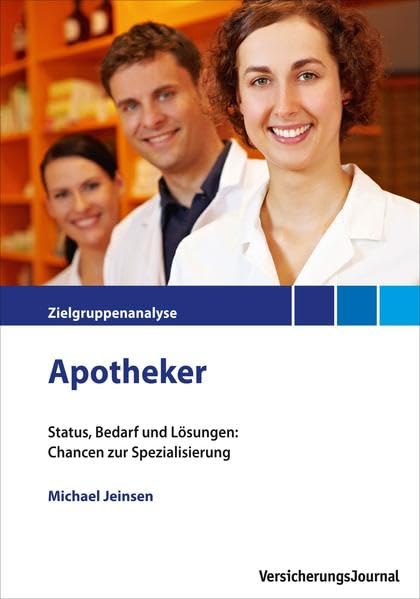 Zielgruppenanalyse Apotheker: Status, Bedarf und Lösungen: Chancen zur Spezialisierung Law