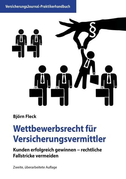 Wettbewerbsrecht für Versicherungsvermittler: Kunden erfolgreich gewinnen – rechtliche Fallstricke vermeiden Law