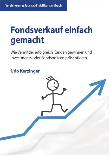 Fondsverkauf einfach gemacht: Wie Vermittler erfolgreich Kunden gewinnen und Investments oder Fondspolicen präsentieren Law