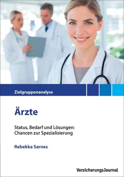 Zielgrupppenanalyse Ärzte: Status, Bedarf und Lösungen: Chancen zur Spezialisierung Law