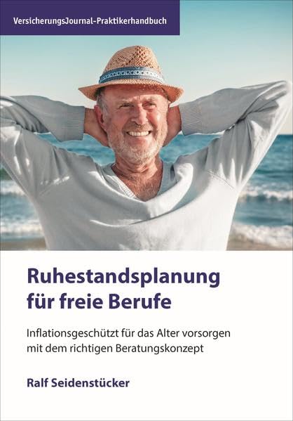 Ruhestandsplanung für freie Berufe: Inflationsgeschützt für das Alter vorsorgen mit dem richtigen Beratungskonzept Law
