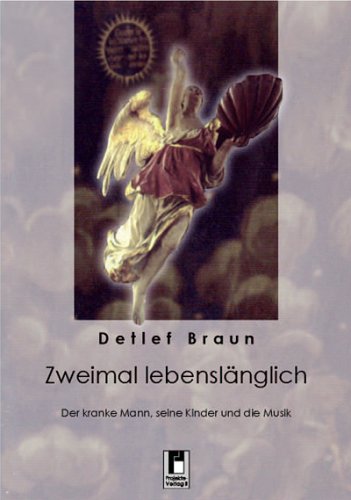 Zweimal lebenslänglich: Der kranke Mann, seine Kinder und die Musik Politics & History