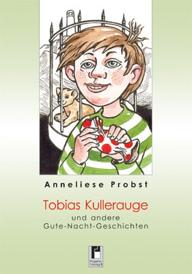 Tobias Kullerauge: und andere Gute-Nacht-Geschichten Children's books