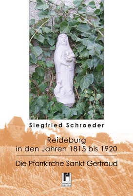 Reideburg in den Jahren 1815 bis 1920. Die Pfarrkirche Sankt Gertraud Politics & History