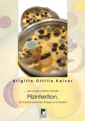 ...die unterschätzte Gefahr ... Pilzinfektion, ein Kampf zwischen Körper und Seele? Books
