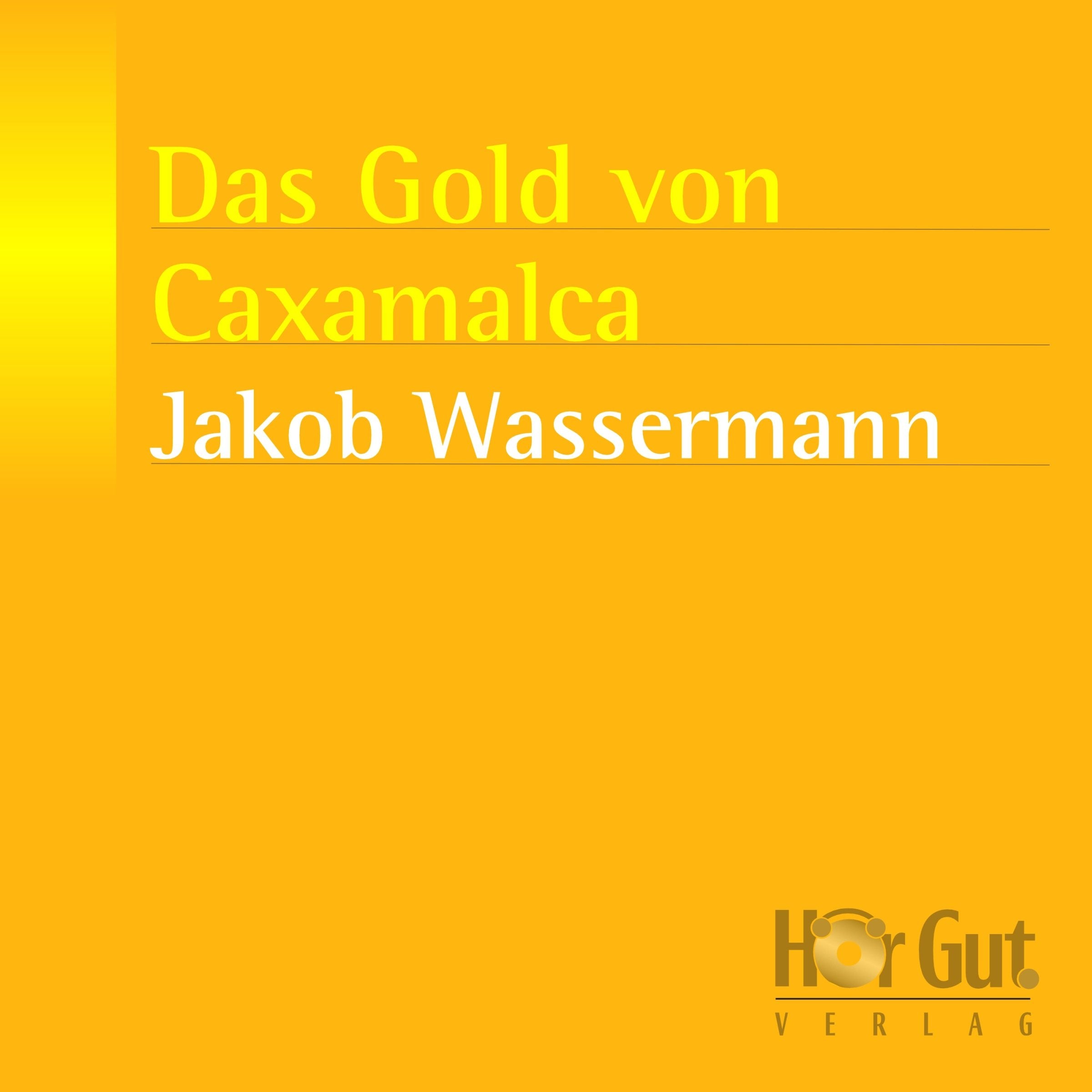 Das Gold von Caxamalca: Ungekürzt. Mit dem kompletten Text als PDF-Datei Study Guides