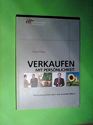 Verkaufen mit Persönlichkeit. Verkaufsgespräche aktiv und souverän führen Law