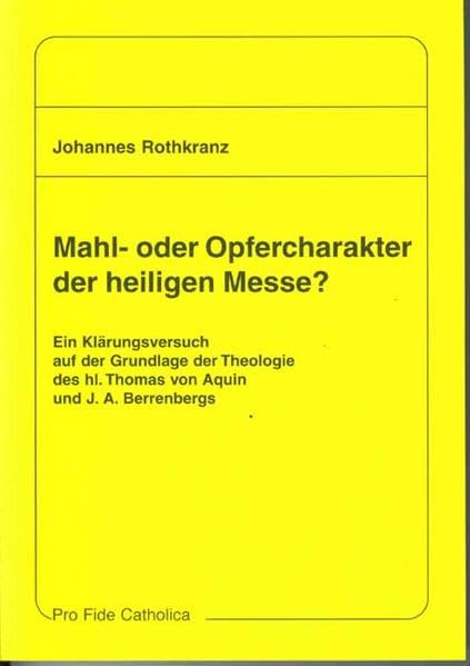 Mahl- oder Opfercharakter der heiligen Messe?: Ein Klärungsversuch auf der Grundlage der Theologie des hl. Thomas von Aquin und J. A. Berrenbergs Politics & History