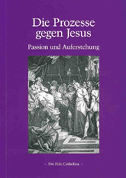 Die Prozesse gegen Jesus - Passion und Auferstehung Religion & Esotericism