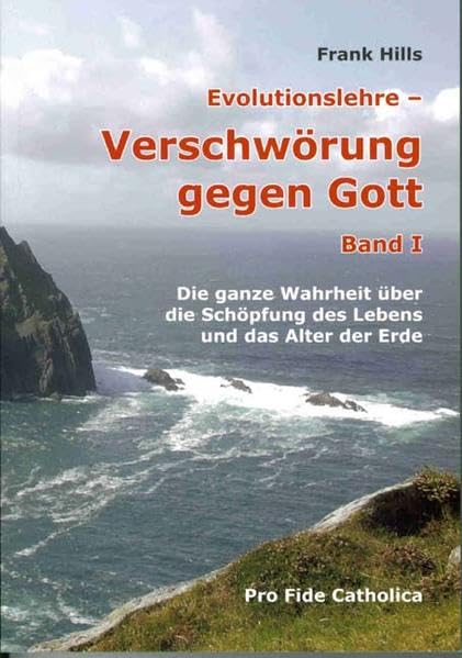 Evolutionslehre - Verschwörung gegen Gott: Die ganze Wahrheit über die Schöpfung des Lebens und das Alter der Erde (Band 1) Politics & History